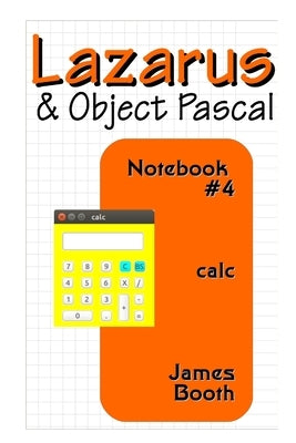 Lazarus & Object Pascal Notebook #4 by Booth, James