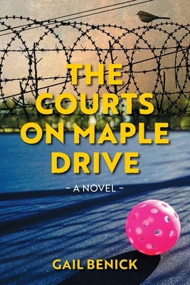 The Courts on Maple Drive by Benick, Gail