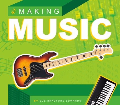 Making Music by Edwards, Sue Bradford