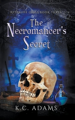 The Necromancer's Secret by Adams, K. C.