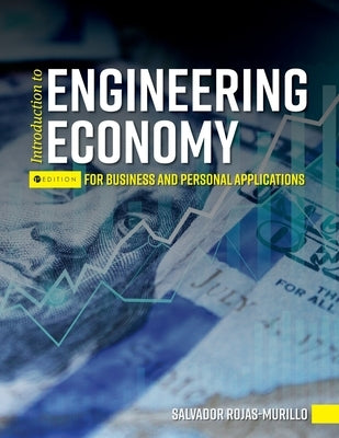 Introduction to Engineering Economy for Business and Personal Applications by Rojas-Murillo, Salvador