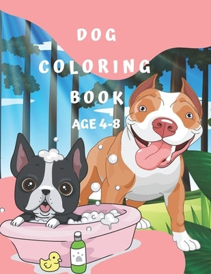 Dog Coloring Book Age 4-8 by Hobson, Otella