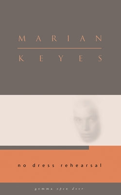 No Dress Rehearsal by Keyes, Marian