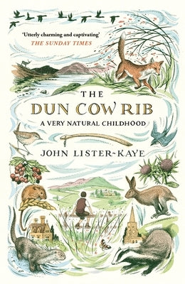 The Dun Cow Rib: A Very Natural Childhood by Lister-Kaye, John