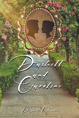 Dashell and Caroline by Chanter, Elizabeth