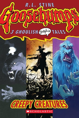 Creepy Creatures: A Graphic Novel (Goosebumps Graphix #1): Volume 1 by Stine, R. L.