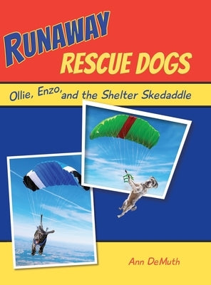 Runaway Rescue Dogs: Ollie, Enzo, and the Shelter Skedaddle by Demuth, Ann