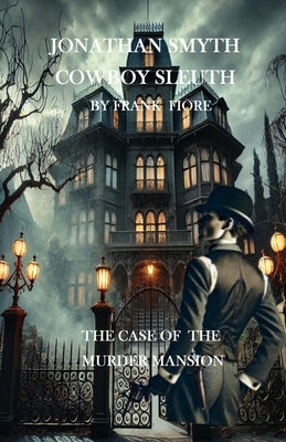 Jonathan Smyth: The Case of The Murder Mansion by Fiore, Frank F.