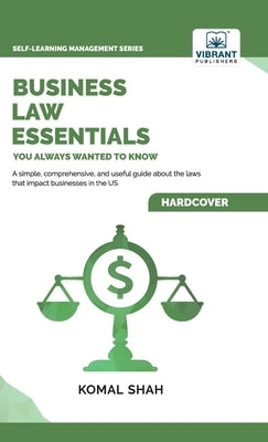 Business Law Essentials You Always Wanted To Know by Shah, Komal