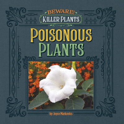 Poisonous Plants by Markovics, Joyce