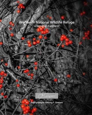 Wertheim National Wildlife Refuge: a narrative in pictures by Graziano, Anthony F.