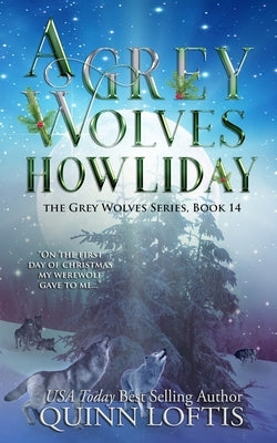 A Grey Wolves Howliday: The Grey Wolves Series Book 14 by McKee, Leslie