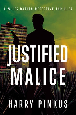 Justified Malice: Volume 2 by Pinkus, Harry