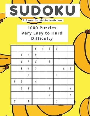 Sudoku A Game for Mathematicians 1000 Puzzles Very Easy to Hard Difficulty by Johnson