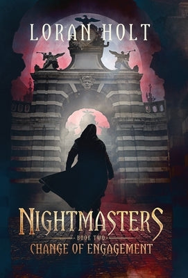 Nightmasters: Change of Engagement by Holt, Loran