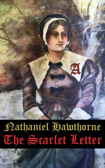 The Scarlet Letter by Hawthorne, Nathaniel