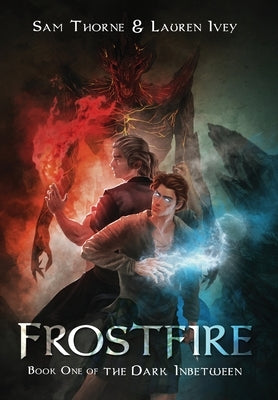 Frostfire: Book One of The Dark Inbetween by Thorne, Sam