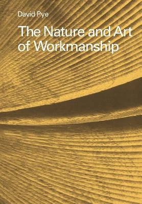 The Nature and Art of Workmanship by Pye, David