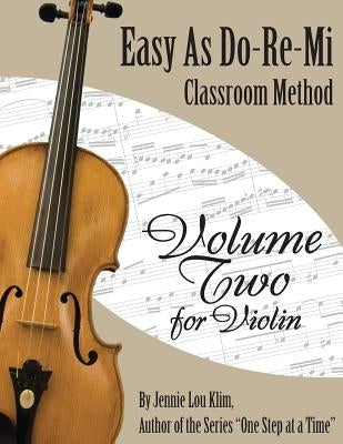 Easy As Do - Re - Mi: Violin Book Two by Klim, Jennie Lou