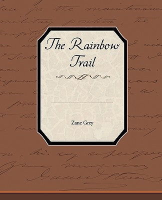 The Rainbow Trail by Grey, Zane