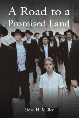 A Road to a Promised Land by Muller, Lloyd H.