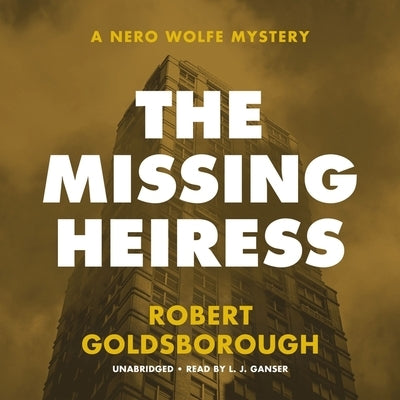 The Missing Heiress: A Nero Wolfe Mystery by Goldsborough, Robert