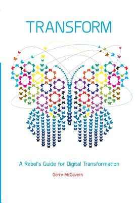 Transform: A rebel's guide for digital transformation by McGovern, Gerry