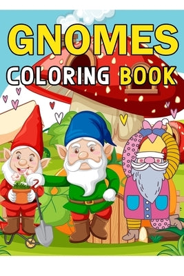 Gnomes Coloring Books: For Adults, Teens and Kids by French, The Little