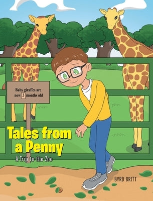 Tales from a Penny: A Trip to the Zoo by Britt, Byrd