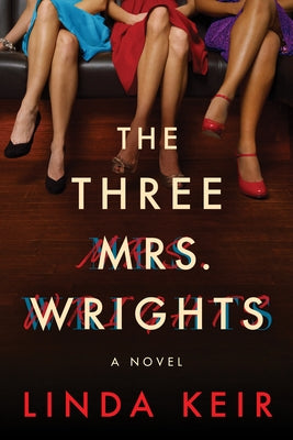 The Three Mrs. Wrights by Keir, Linda