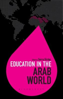 Education in the Arab World by Kirdar, Serra