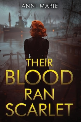 Their Blood Ran Scarlet by Marie, Anni