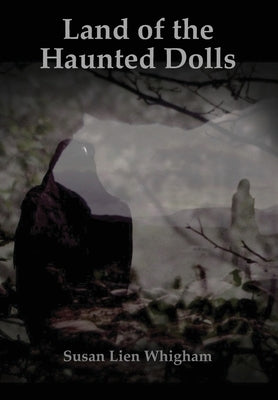 Land of the Haunted Dolls by Whigham, Susan Lien