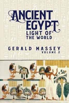 Ancient Egypt Light Of The World Vol 2 Hardcover by Massey, Gerald