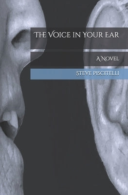 The Voice in Your Ear by Piscitelli, Steve