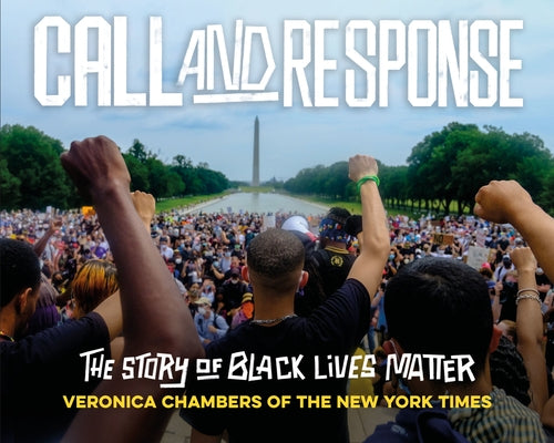 Call and Response: The Story of Black Lives Matter by Chambers, Veronica