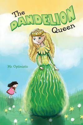 The Dandelion Queen by Optimistic