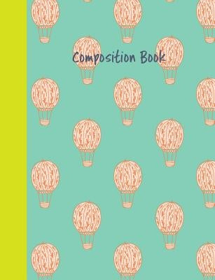 Composition Book: College Ruled Primary Notebook with Cute Hot Air Balloon Pattern Cover Design in Aqua Blue by Sweet Lark Studio