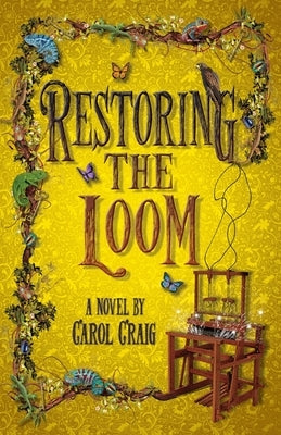 Restoring the Loom: Second Fantasy Novel in the Tapestry Series by Craig, Carol L.