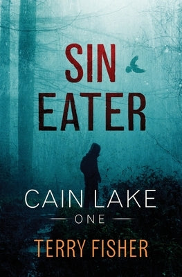 Cain Lake 1: Sin Eater by Fisher