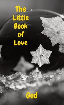 The Little Book of Love by God