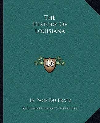 The History Of Louisiana by Pratz, Le Page Du