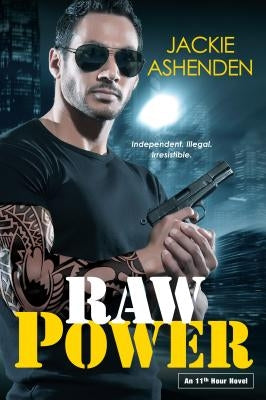 Raw Power by Ashenden, Jackie