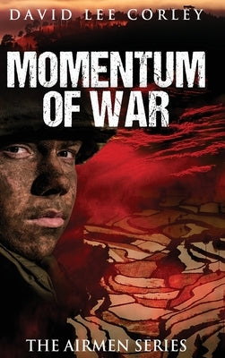 Momentum of War by Corley, David L.