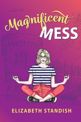 Magnificent Mess by Standish, Elizabeth