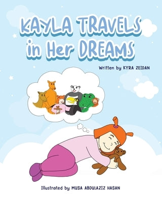 Kayla Travels in Her Dreams by Zeidan, Kyra