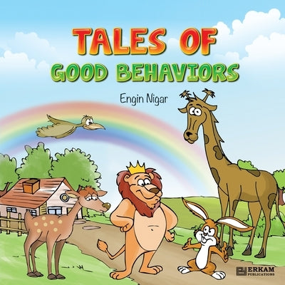 Tales of Good Behaviors [Ages 7 and up]: Islamic story series by Nigar, Engin