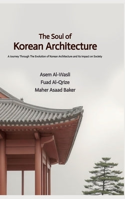 The Soul of Korean Architecture by Baker, Maher Asaad