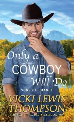 Only a Cowboy Will Do by Thompson, Vicki Lewis