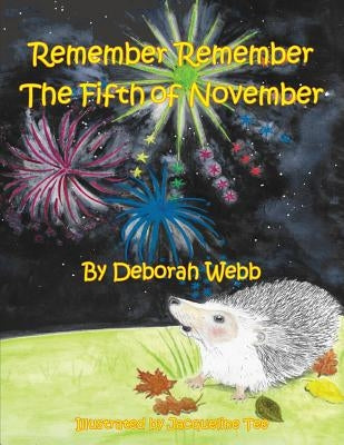 Remember Remember The Fifth of November by Webb, Deborah